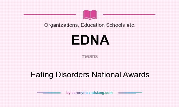 What does EDNA mean? It stands for Eating Disorders National Awards