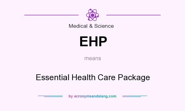What does EHP mean? It stands for Essential Health Care Package