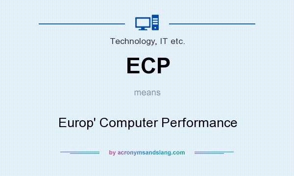 What does ECP mean? It stands for Europ` Computer Performance