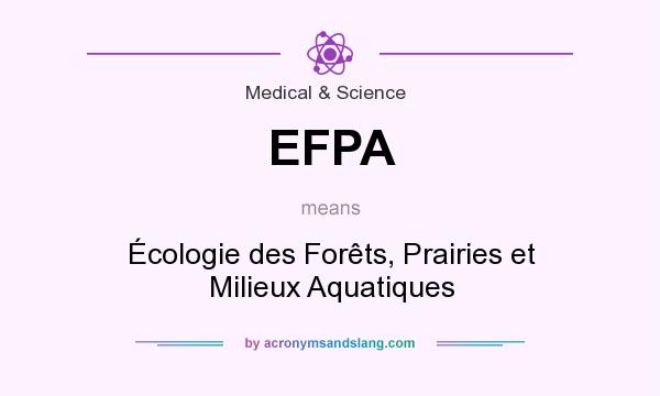 What does EFPA mean? It stands for Écologie des Forêts, Prairies et Milieux Aquatiques