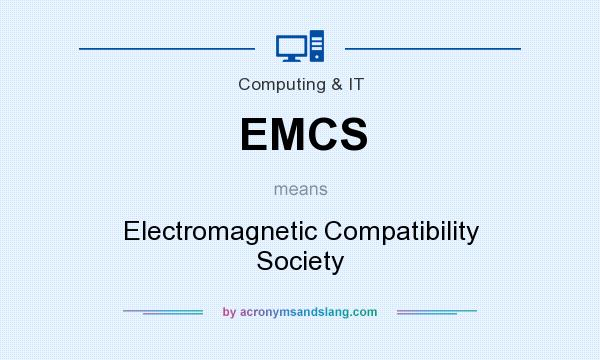 What does EMCS mean? It stands for Electromagnetic Compatibility Society