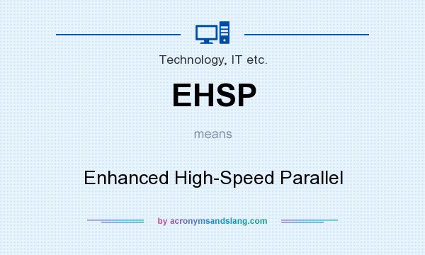 What does EHSP mean? It stands for Enhanced High-Speed Parallel