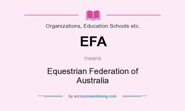 What does EFA mean? It stands for Equestrian Federation of Australia
