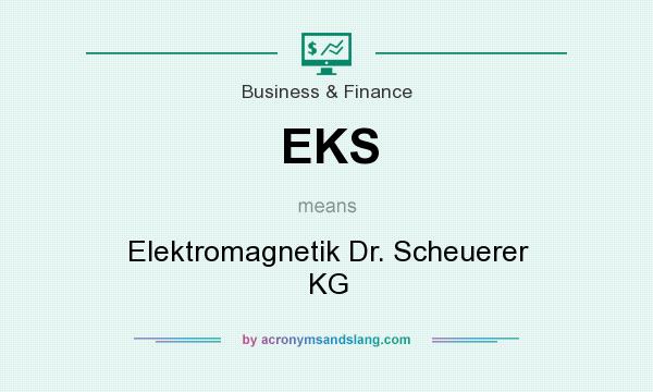 What does EKS mean? It stands for Elektromagnetik Dr. Scheuerer KG