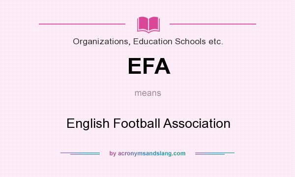 What does EFA mean? It stands for English Football Association