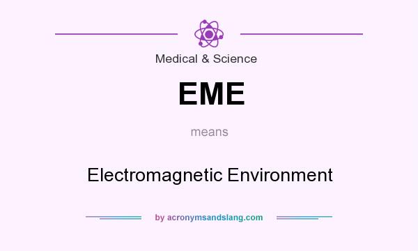 What does EME mean? It stands for Electromagnetic Environment