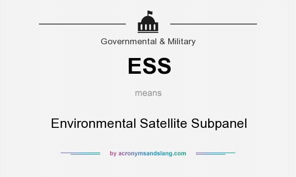 What does ESS mean? It stands for Environmental Satellite Subpanel