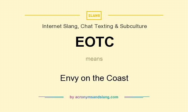 What does EOTC mean? It stands for Envy on the Coast