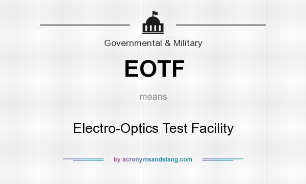 What does EOTF mean? It stands for Electro-Optics Test Facility