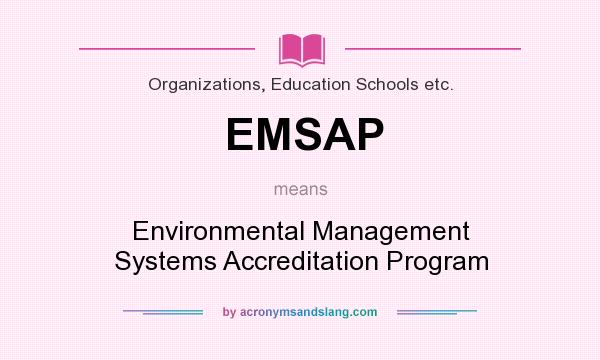 What does EMSAP mean? It stands for Environmental Management Systems Accreditation Program