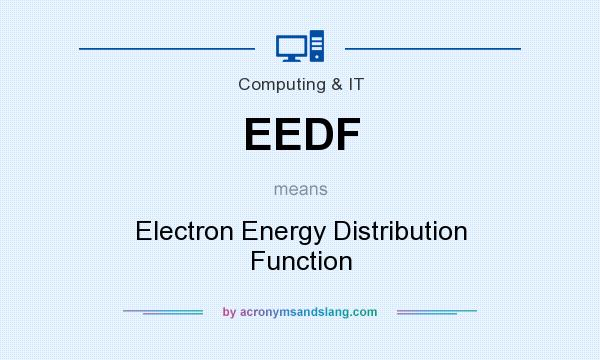 What does EEDF mean? It stands for Electron Energy Distribution Function