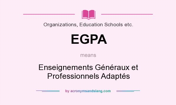 What does EGPA mean? It stands for Enseignements Généraux et Professionnels Adaptés