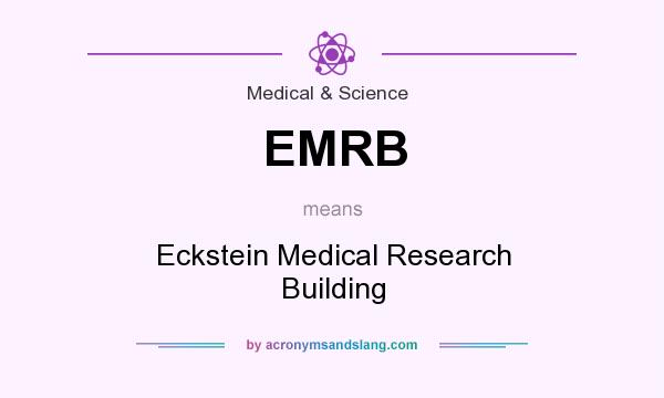 What does EMRB mean? It stands for Eckstein Medical Research Building