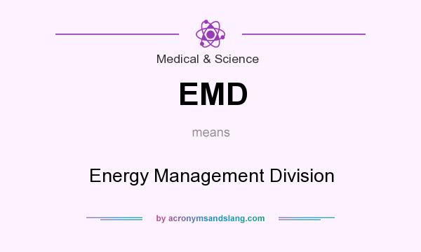 What does EMD mean? It stands for Energy Management Division