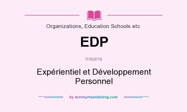 What does EDP mean? It stands for Expérientiel et Développement Personnel