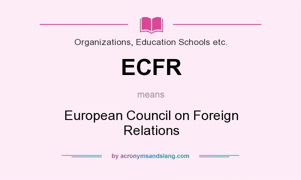 What does ECFR mean? It stands for European Council on Foreign Relations