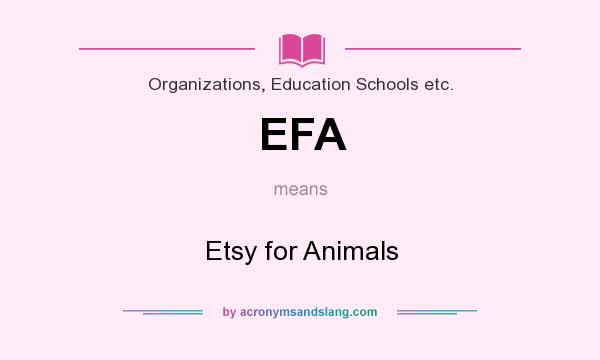 What does EFA mean? It stands for Etsy for Animals