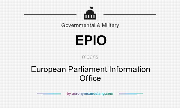 What does EPIO mean? It stands for European Parliament Information Office