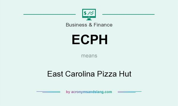 What does ECPH mean? It stands for East Carolina Pizza Hut