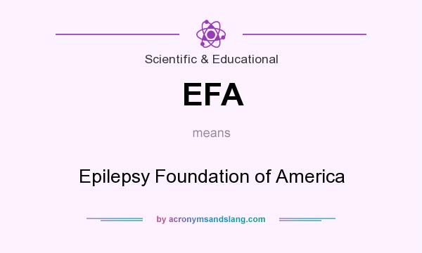 What does EFA mean? It stands for Epilepsy Foundation of America