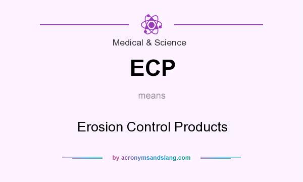 What does ECP mean? It stands for Erosion Control Products