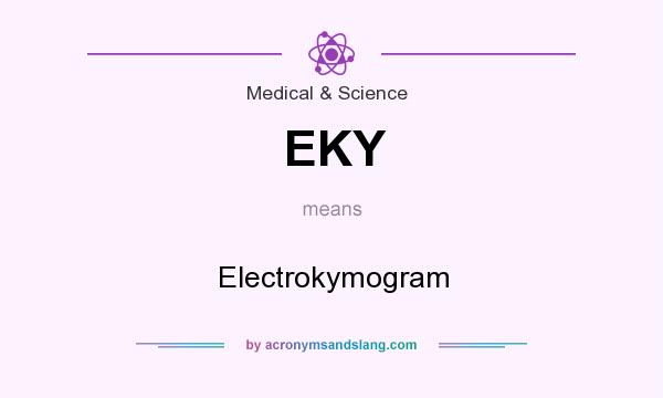 What does EKY mean? It stands for Electrokymogram