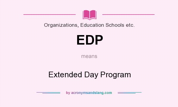 What does EDP mean? It stands for Extended Day Program