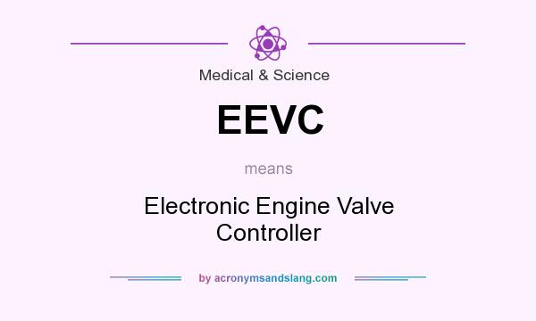 What does EEVC mean? It stands for Electronic Engine Valve Controller