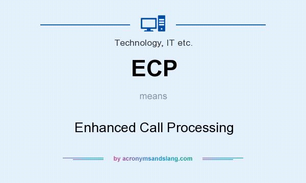 What does ECP mean? It stands for Enhanced Call Processing