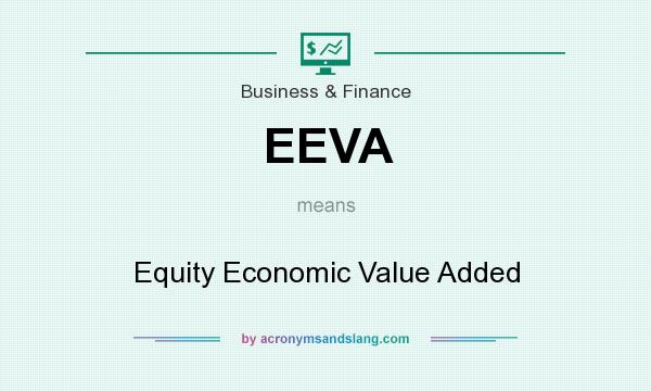 What does EEVA mean? It stands for Equity Economic Value Added