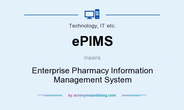 What does ePIMS mean? It stands for Enterprise Pharmacy Information Management System