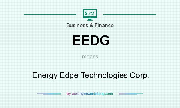 What does EEDG mean? It stands for Energy Edge Technologies Corp.