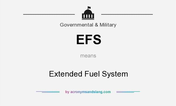 What does EFS mean? It stands for Extended Fuel System