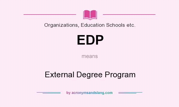 What does EDP mean? It stands for External Degree Program