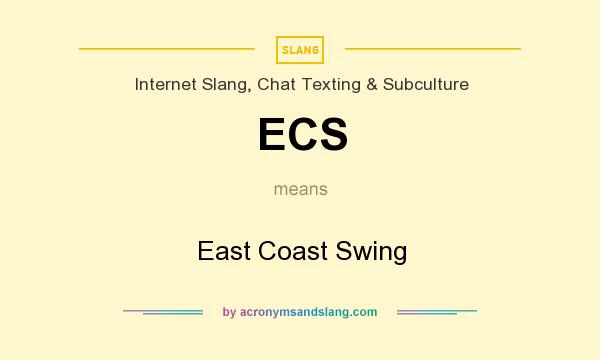 What does ECS mean? It stands for East Coast Swing