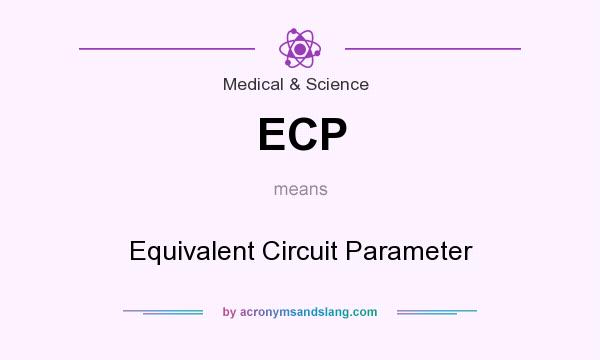 What does ECP mean? It stands for Equivalent Circuit Parameter
