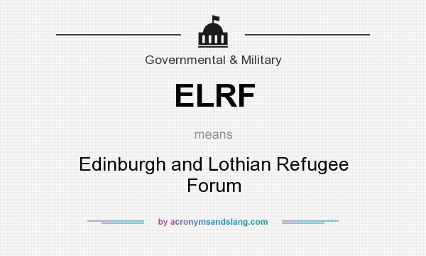 What does ELRF mean? It stands for Edinburgh and Lothian Refugee Forum