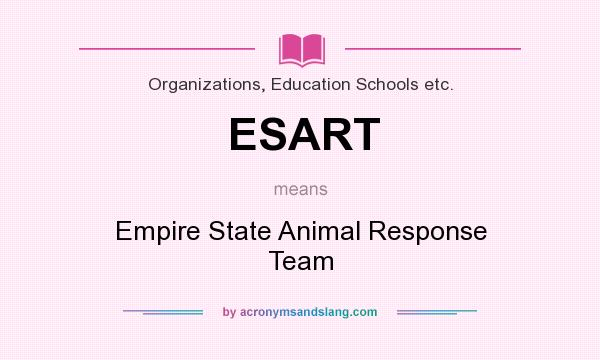 What does ESART mean? It stands for Empire State Animal Response Team