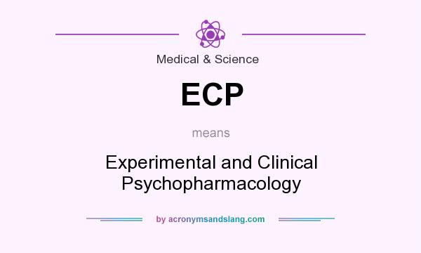 What does ECP mean? It stands for Experimental and Clinical Psychopharmacology