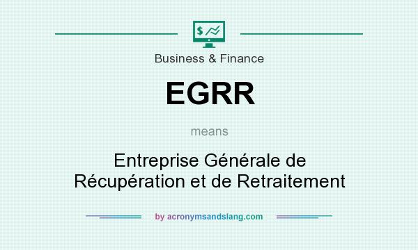 What does EGRR mean? It stands for Entreprise Générale de Récupération et de Retraitement