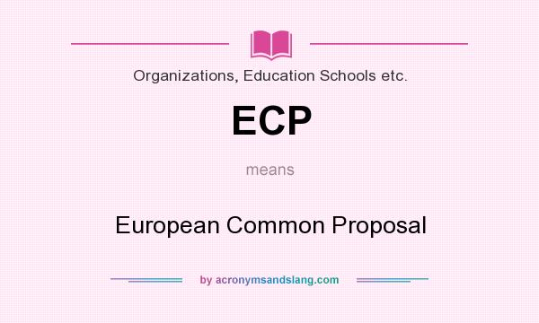 What does ECP mean? It stands for European Common Proposal