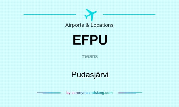 What does EFPU mean? It stands for Pudasjärvi