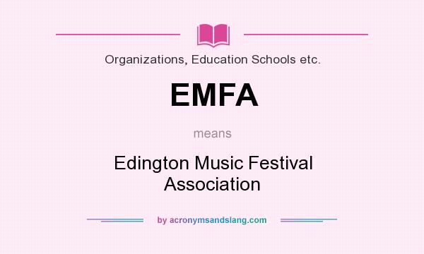 What does EMFA mean? It stands for Edington Music Festival Association