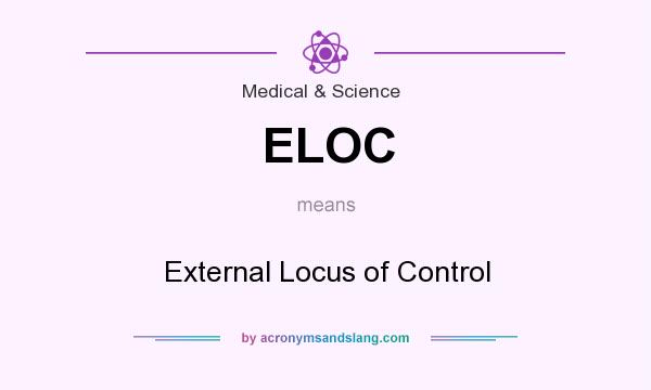 What does ELOC mean? It stands for External Locus of Control