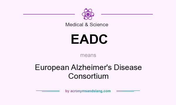 What does EADC mean? It stands for European Alzheimer`s Disease Consortium