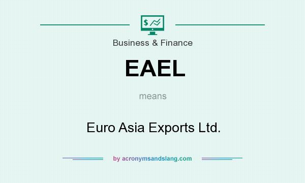 What does EAEL mean? It stands for Euro Asia Exports Ltd.