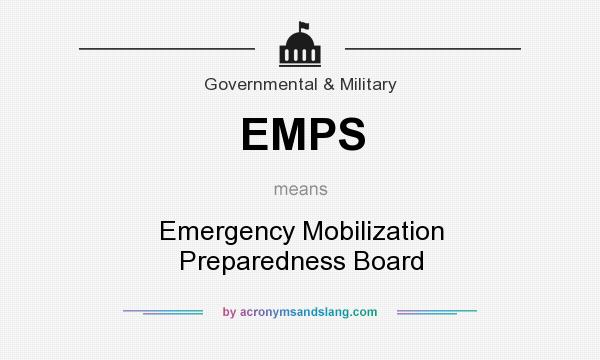 What does EMPS mean? It stands for Emergency Mobilization Preparedness Board