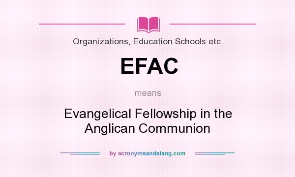What does EFAC mean? It stands for Evangelical Fellowship in the Anglican Communion