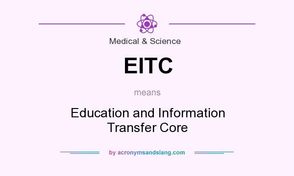 What does EITC mean? It stands for Education and Information Transfer Core