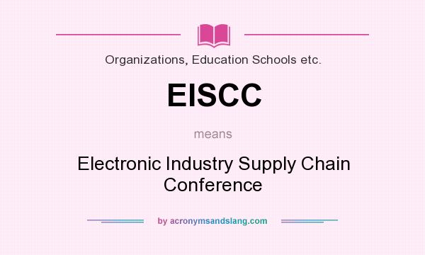 What does EISCC mean? It stands for Electronic Industry Supply Chain Conference